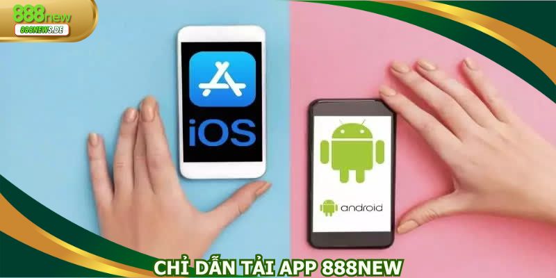 Chỉ dẫn tải app 888NEW cơ bản